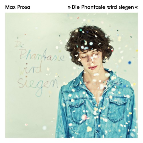 Max Prosa: Die Phantasie wird siegen - Albumcover